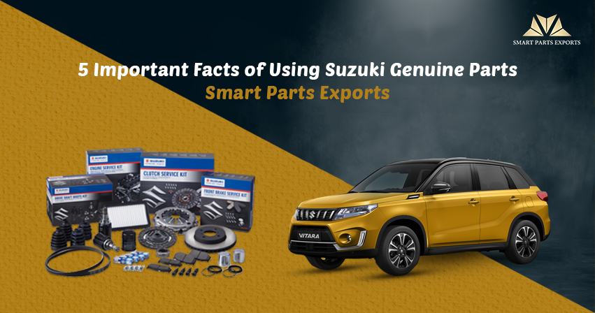5 Important Facts of Using Suzuki Genuine Parts | Smart Parts Exports